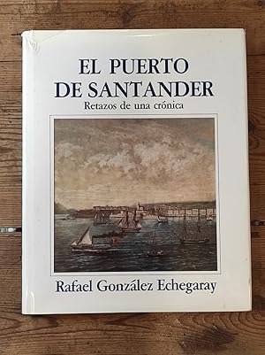 Seller image for El Puerto de Santander. Retazos de una Crnica. for sale by Carmen Alonso Libros