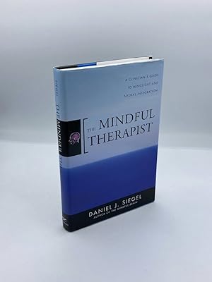 Seller image for The Mindful Therapist A Clinician's Guide to Mindsight and Neural Integration for sale by True Oak Books