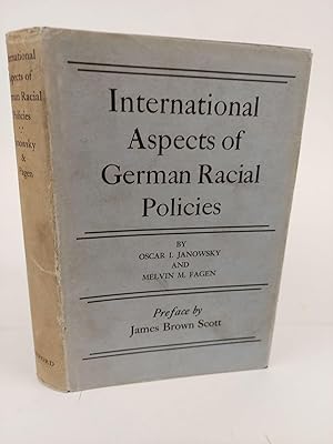 INTERNATIONAL ASPECTS OF GERMAN RACIAL POLICIES