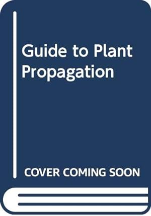 Bild des Verkufers fr The Hamlyn Guide to Plant Propagation zum Verkauf von WeBuyBooks