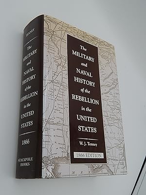 The Military and Naval History of the Rebellion in the United States. With Biographical Sketches ...