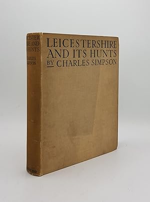 LEICESTERSHIRE AND ITS HUNTS The Quorn the Cottesmore and the Belvoir