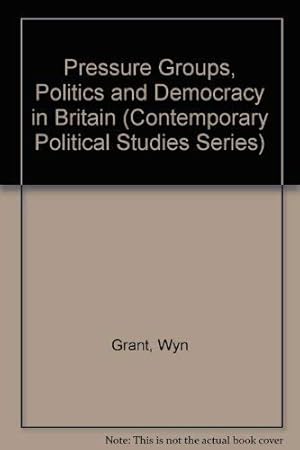 Bild des Verkufers fr Pressure Groups, Politics and Democracy (Contemporary Political Studies) zum Verkauf von WeBuyBooks