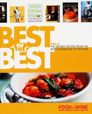 Immagine del venditore per Best of the Best, Vol. 4: 100 Best Recipes from the Best Cookbooks of the Year venduto da Reliant Bookstore