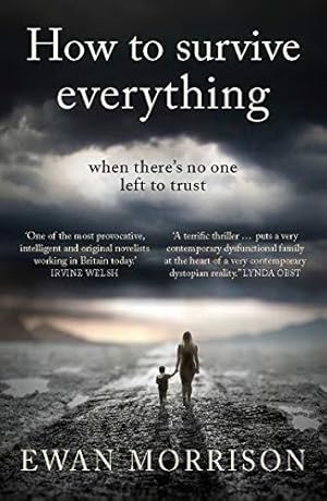 Bild des Verkufers fr How to Survive Everything: Longlisted for the McIlvanney Prize zum Verkauf von WeBuyBooks