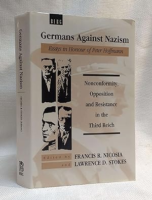 Germans against Nazism: Nonconformity, Opposition and Resistance in the Third Reich (Essays in Ho...