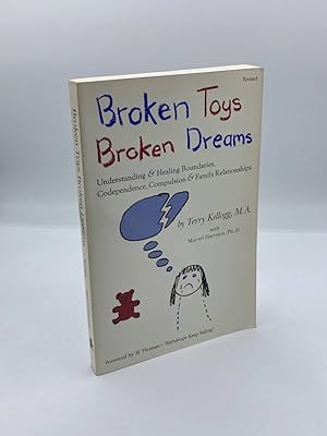 Seller image for Broken Toys Broken Dreams Understanding and Healing Codependency, Compulsive Behaviors and Family for sale by True Oak Books