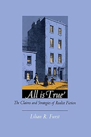 Imagen del vendedor de All Is True: The Claims and Strategies of Realist Fiction a la venta por Reliant Bookstore