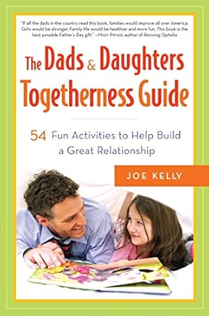 Seller image for The Dads & Daughters Togetherness Guide: 54 Fun Activities to Help Build a Great Relationship for sale by Reliant Bookstore