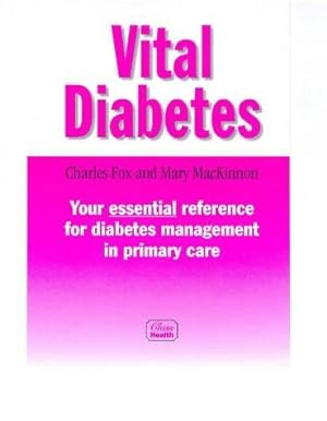 Seller image for Vital Diabetes: Your Essential Reference for Diabetes Management in Primary Care for sale by WeBuyBooks