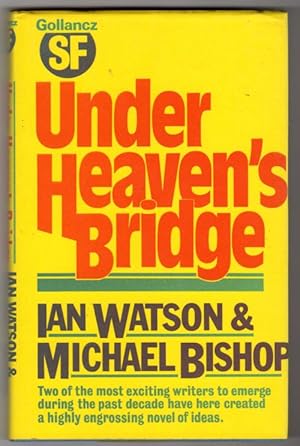 Seller image for Under Heaven's Bridge by Ian Watson & Michael Bishop (1st Ed) Gollancz SF for sale by Heartwood Books and Art