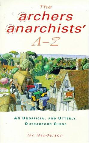 Seller image for The Archers Anarchist's A-Z for sale by WeBuyBooks