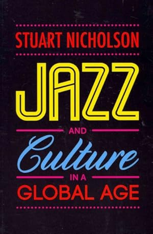 Bild des Verkufers fr Jazz and Culture in a Global Age zum Verkauf von GreatBookPrices