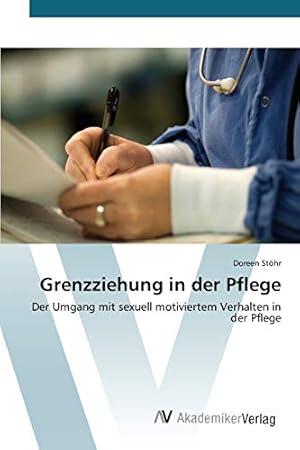 Imagen del vendedor de Grenzziehung in der Pflege: Der Umgang mit sexuell motiviertem Verhalten in der Pflege a la venta por WeBuyBooks