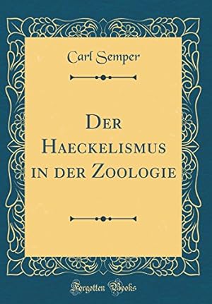 Bild des Verkufers fr Der Haeckelismus in der Zoologie (Classic Reprint) zum Verkauf von WeBuyBooks