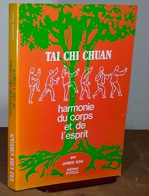 Seller image for TAI CHI CHUAN - HARMONIE DU CORPS ET DE L'ESPRIT for sale by Livres 113
