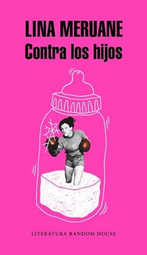 Seller image for Contra los hijos/ Against the Kids : Una Diatriba -Language: spanish for sale by GreatBookPrices