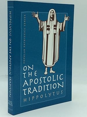 ON THE APOSTOLIC TRADITION