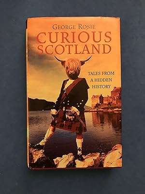 Bild des Verkufers fr CURIOUS SCOTLAND - TALES FROM HIDDEN HISTORY zum Verkauf von Haddington Rare Books