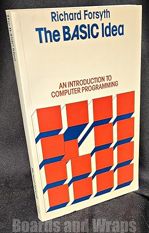The Basic Idea An Introduction to Computer Programming