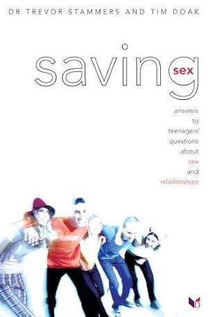 Bild des Verkufers fr Saving Sex: Answers to Teenagers' Questions About Sex and Relationships zum Verkauf von WeBuyBooks