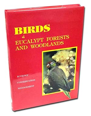 Seller image for Birds of Eucalypt Forests and Woodlands: Ecology, Conservation, Management for sale by Blue Dragon Books