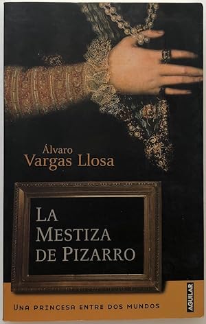 La mestiza de Pizarro: Una princesa entre dos mundos