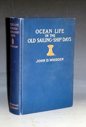 Ocean Life in Old Sailing-Ship Days: From Forecastle to Quarter Deck