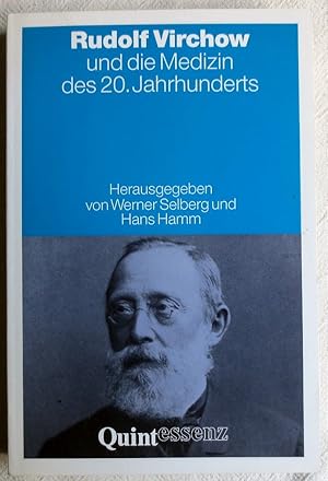 Rudolf Virchow und die Medizin des 20. Jahrhunderts