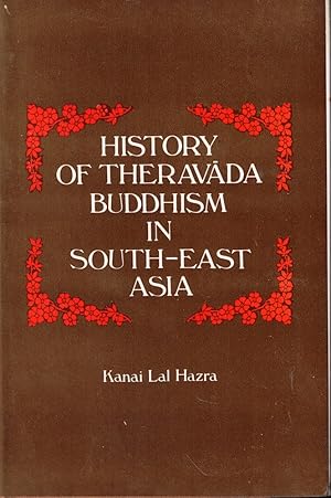 Bild des Verkufers fr History of Theravada Buddhsim in South-East Asia With Special Reference to India and Ceylon zum Verkauf von Kenneth Mallory Bookseller ABAA