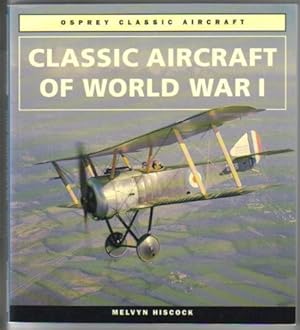 Bild des Verkufers fr Classic Aircraft of World War One (Osprey Classic Aircraft) zum Verkauf von WeBuyBooks