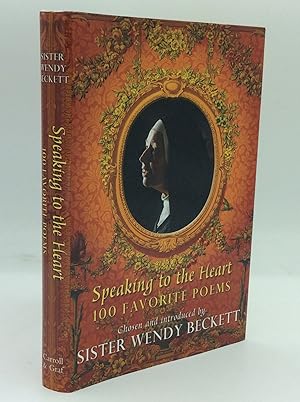 Bild des Verkufers fr SPEAKING TO THE HEART: Favorite Poems Chosen and Introduced by Sister Wendy Beckett zum Verkauf von Kubik Fine Books Ltd., ABAA