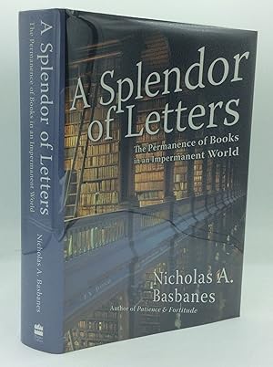 Seller image for A SPLENDOR OF LETTERS: The Permanence of Book in an Impermanent World for sale by Kubik Fine Books Ltd., ABAA