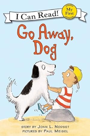 Seller image for GO AWAY, DOG (MY FIRST I CAN REA for sale by Reliant Bookstore