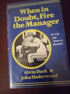 Immagine del venditore per When in Doubt, Fire the Manager: My Life and Times in Baseball venduto da M  Fox Books llc