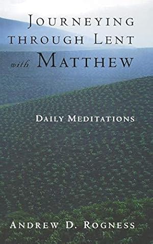 Imagen del vendedor de Journeying through Lent with Matthew: Daily Meditations a la venta por WeBuyBooks