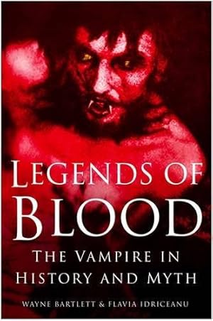 Seller image for Legends of Blood: The Vampire in History and Myth for sale by WeBuyBooks