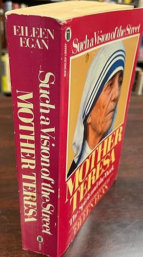 Such a Vision of the Street: Mother Teresa - The Spirit and the Work