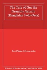 Seller image for The Tale of Gus the Grumbly Grizzly (Kingfisher Fold-Outs S.) for sale by WeBuyBooks