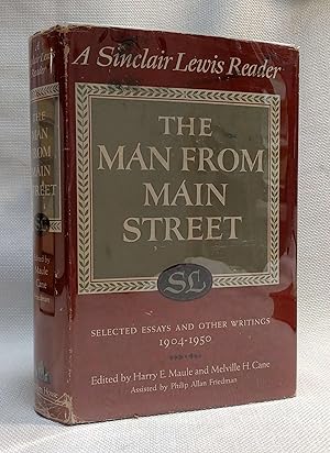 Imagen del vendedor de The Man From Main Street A Sinclair Lewis Reader Selected Essays and Other Writings 1904-1950 a la venta por Book House in Dinkytown, IOBA