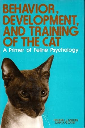 Seller image for Behaviour, Development and Training of the Cat: A Primer of Feline Psychology for sale by WeBuyBooks