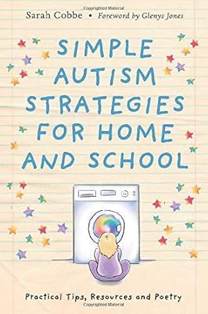 Seller image for Simple Autism Strategies for Home and School: Practical Tips, Resources and Poetry for sale by WeBuyBooks