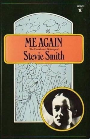 Bild des Verkufers fr Me Again: The Uncollected Writings of Stevie Smith (Virago Modern Classics) zum Verkauf von WeBuyBooks