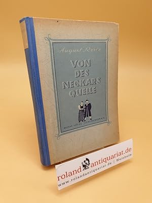 Imagen del vendedor de Von des Neckars Quelle ; Ein Heimatbuch a la venta por Roland Antiquariat UG haftungsbeschrnkt