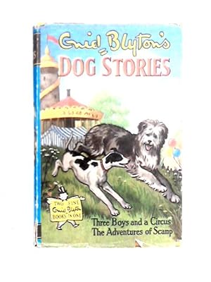Bild des Verkufers fr Enid Blyton's Dog Stories: Three Boys and a Circus and the Adventures of Scamp zum Verkauf von World of Rare Books