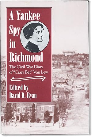 Seller image for A Yankee Spy in Richmond: the Civil War Diary of "Crazy Bet" Van Lew for sale by Lorne Bair Rare Books, ABAA