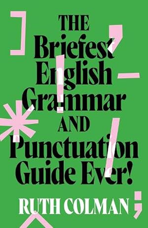 Imagen del vendedor de The Briefest English Grammar and Punctuation Guide Ever! (Paperback) a la venta por Grand Eagle Retail