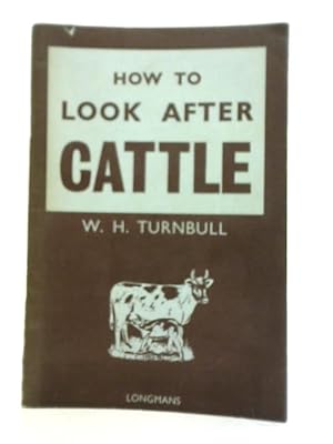 Imagen del vendedor de How to Look After Cattle a la venta por World of Rare Books