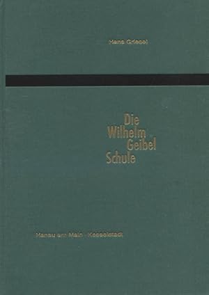Die Wilhelm-Geibel-Schule, Hanau-Kesselstadt : Aus ihrer 400jähr. Geschichte. Hrsg. aus Anlass d....