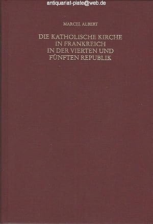 Die katholische Kirche in Frankreich in der Vierten und Fünften Republik. Römische Quartalschrift...